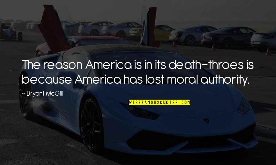 Castoffs Pequot Quotes By Bryant McGill: The reason America is in its death-throes is