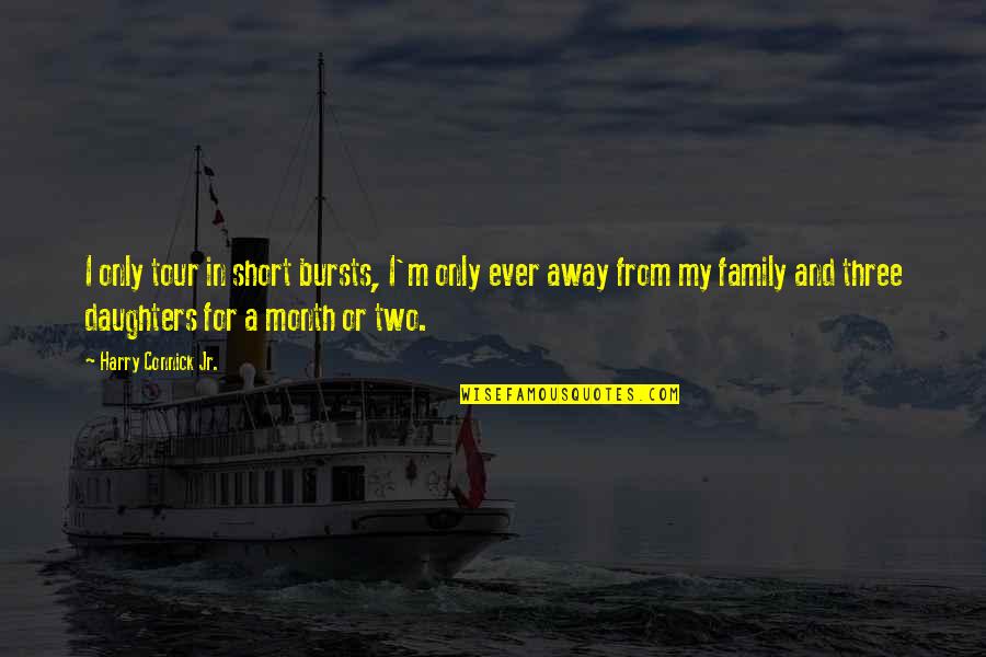 Castoffs Pequot Quotes By Harry Connick Jr.: I only tour in short bursts, I'm only