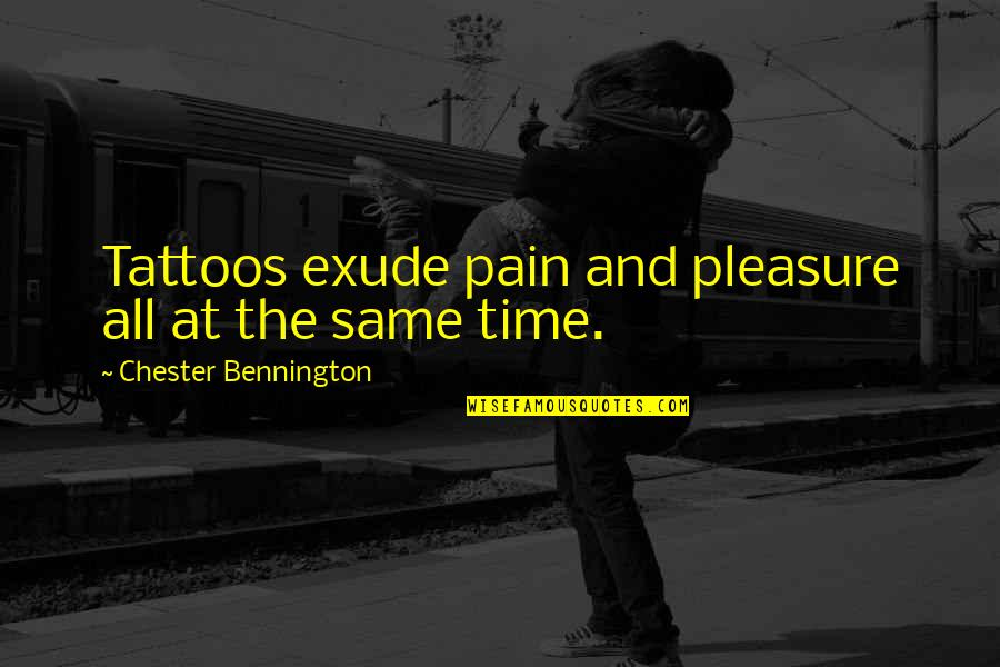 Castorina Quotes By Chester Bennington: Tattoos exude pain and pleasure all at the Castorina Quotes By Chester Bennington: Tattoos exude pain and pleasure all at the