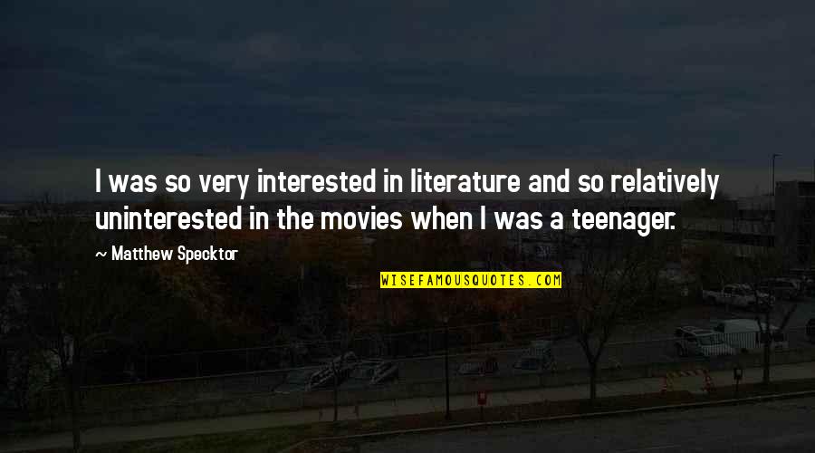 Castrences Quotes By Matthew Specktor: I was so very interested in literature and Castrences Quotes By Matthew Specktor: I was so very interested in literature and