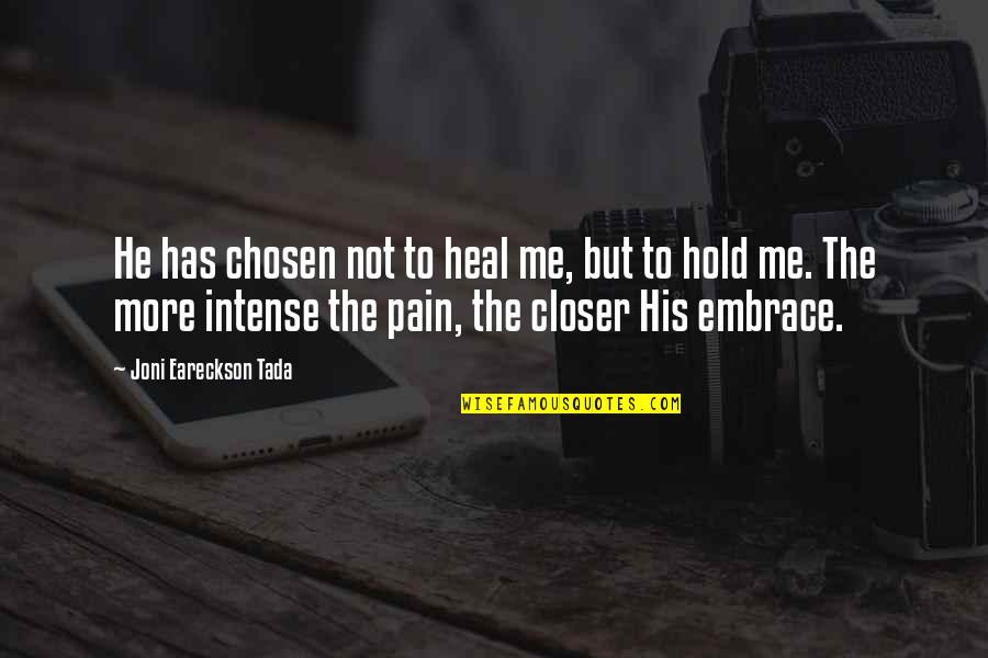 Castrillon Services Quotes By Joni Eareckson Tada: He has chosen not to heal me, but