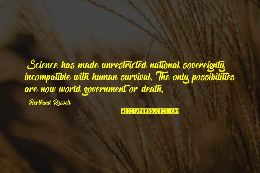 Castronova Chocolates Quotes By Bertrand Russell: Science has made unrestricted national sovereignty incompatible with Castronova Chocolates Quotes By Bertrand Russell: Science has made unrestricted national sovereignty incompatible with