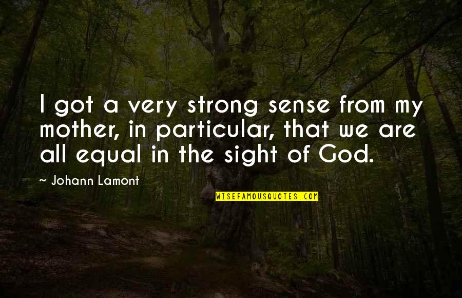 Castronovos Rockford Quotes By Johann Lamont: I got a very strong sense from my Castronovos Rockford Quotes By Johann Lamont: I got a very strong sense from my