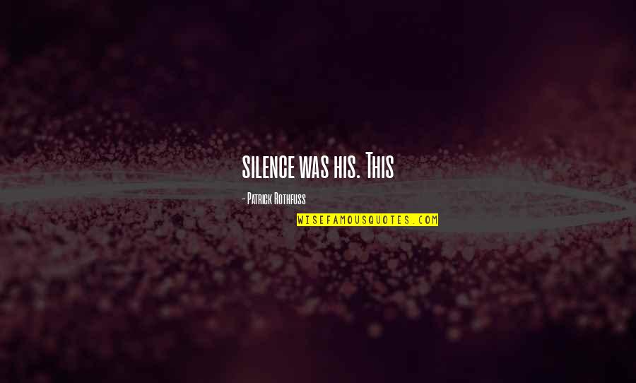 Castros Kidnapped Quotes By Patrick Rothfuss: silence was his. This Castros Kidnapped Quotes By Patrick Rothfuss: silence was his. This