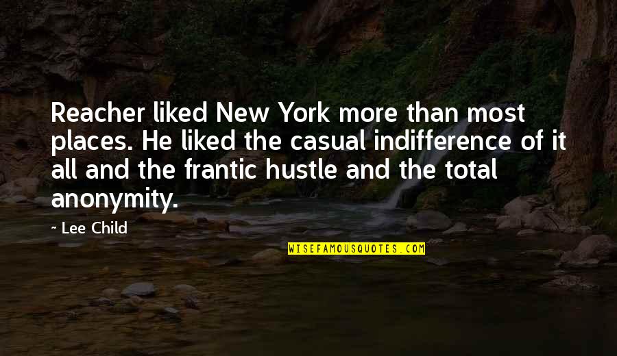 Casual Quotes By Lee Child: Reacher liked New York more than most places.