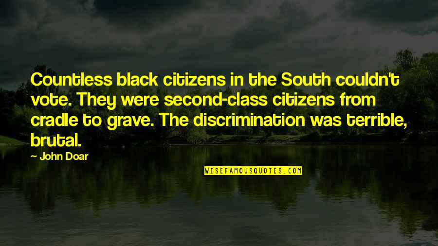 Casual War Quotes By John Doar: Countless black citizens in the South couldn't vote.