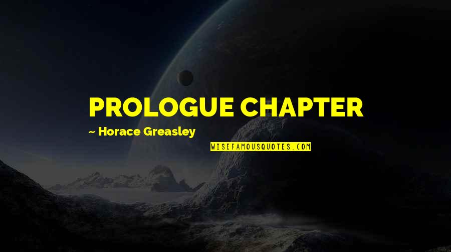 Casuals Instalok Quotes By Horace Greasley: PROLOGUE CHAPTER