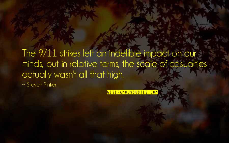 Casualties Quotes By Steven Pinker: The 9/11 strikes left an indelible impact on