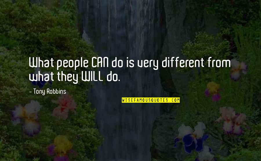 Casucha Quotes By Tony Robbins: What people CAN do is very different from