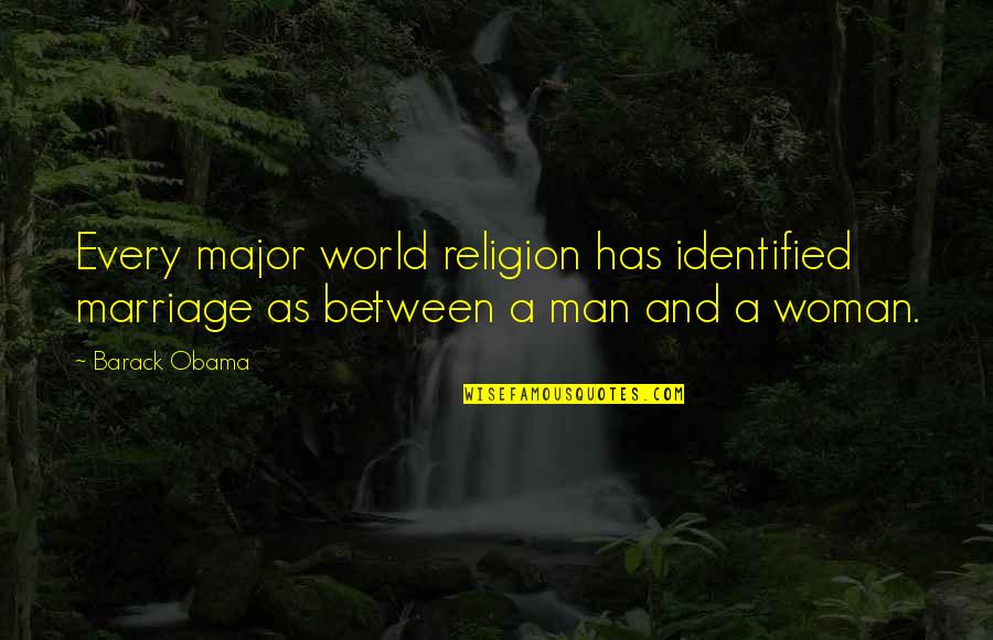 Casullos On Elmwood Quotes By Barack Obama: Every major world religion has identified marriage as