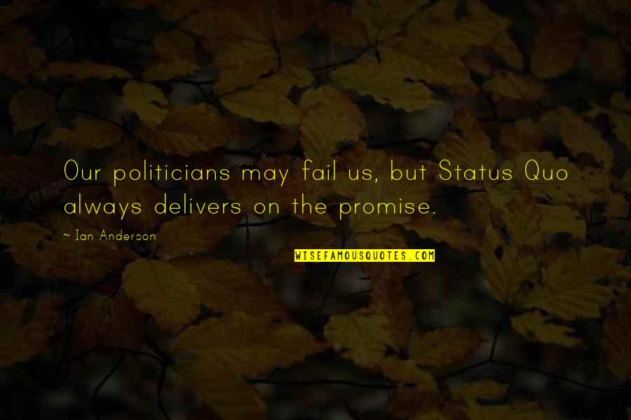 Cat And Human Love Quotes By Ian Anderson: Our politicians may fail us, but Status Quo