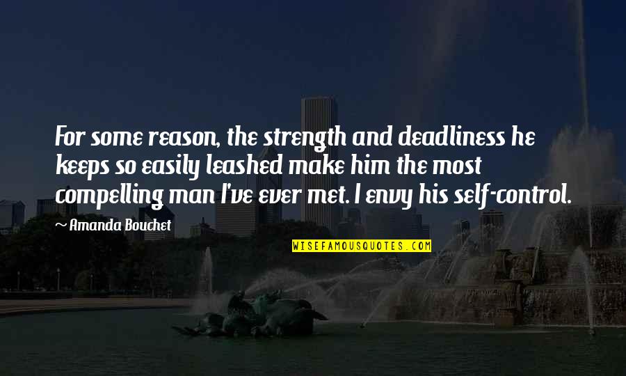 Cat And Man Quotes By Amanda Bouchet: For some reason, the strength and deadliness he