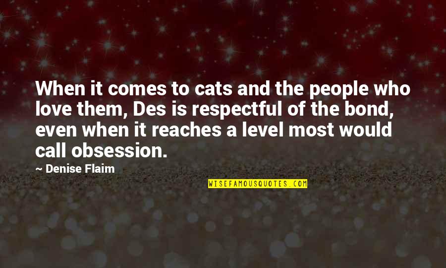 Cat Bond Quotes By Denise Flaim: When it comes to cats and the people