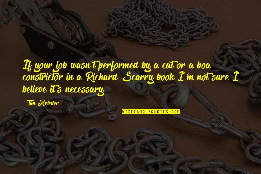 Cat Book Quotes By Tim Krieder: If your job wasn't performed by a cat Cat Book Quotes By Tim Krieder: If your job wasn't performed by a cat