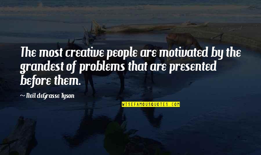 Cat Companion Quotes By Neil DeGrasse Tyson: The most creative people are motivated by the Cat Companion Quotes By Neil DeGrasse Tyson: The most creative people are motivated by the