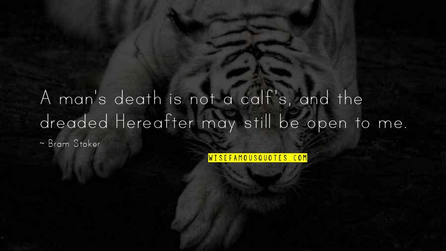 Cat Fight Quotes By Bram Stoker: A man's death is not a calf's, and