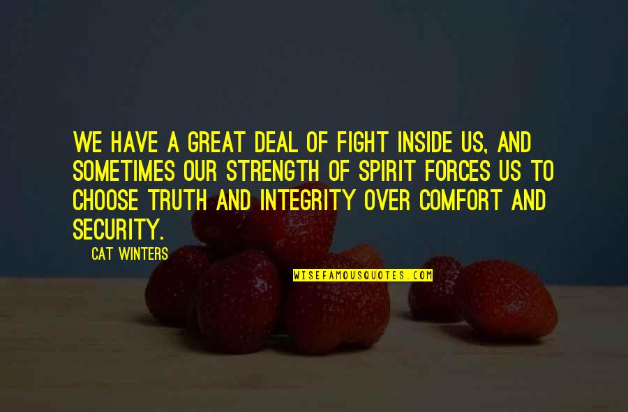 Cat Fight Quotes By Cat Winters: We have a great deal of fight inside