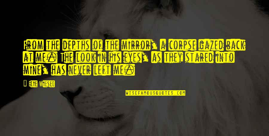 Cat Fighting Quotes By Elie Wiesel: From the depths of the mirror, a corpse