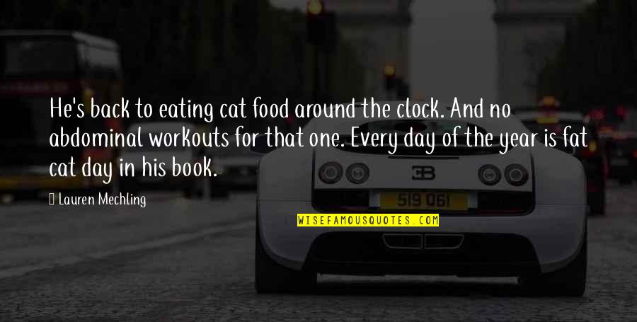 Cat In The Cat Quotes By Lauren Mechling: He's back to eating cat food around the