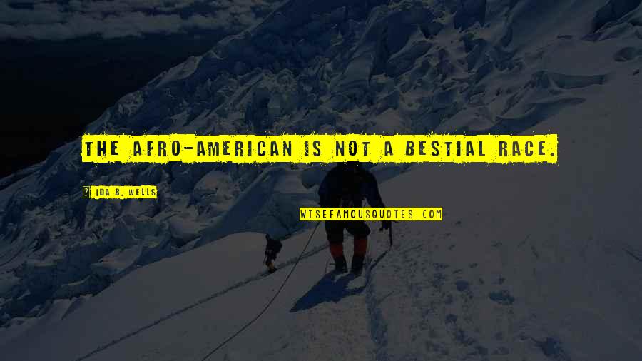 Cat Lico Significado Quotes By Ida B. Wells: The Afro-American is not a bestial race.