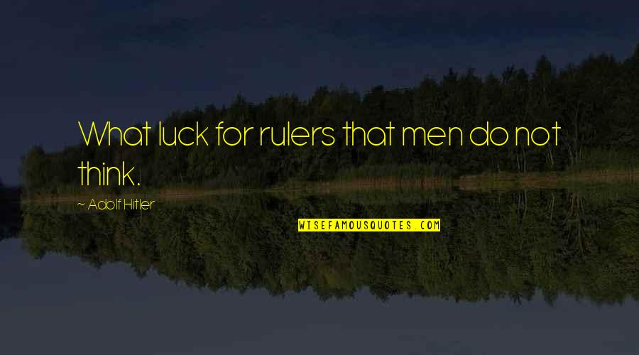 Cat Lover Quotes By Adolf Hitler: What luck for rulers that men do not