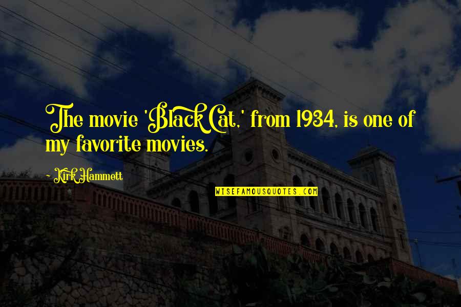 Cat Movie Quotes By Kirk Hammett: The movie 'Black Cat,' from 1934, is one
