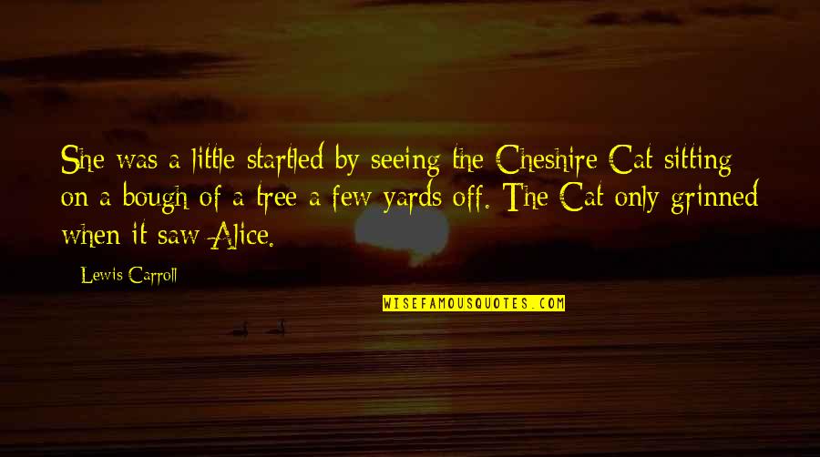 Cat Sitting Quotes By Lewis Carroll: She was a little startled by seeing the
