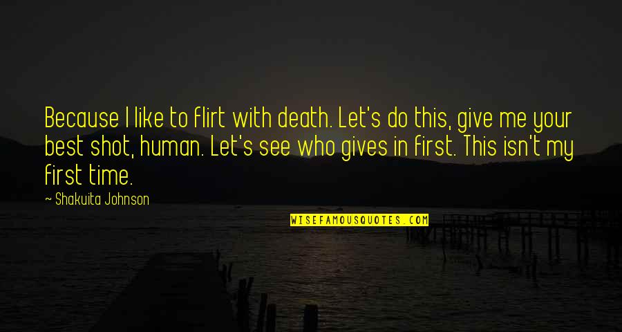 Cat Vs Human Quotes By Shakuita Johnson: Because I like to flirt with death. Let's Cat Vs Human Quotes By Shakuita Johnson: Because I like to flirt with death. Let's