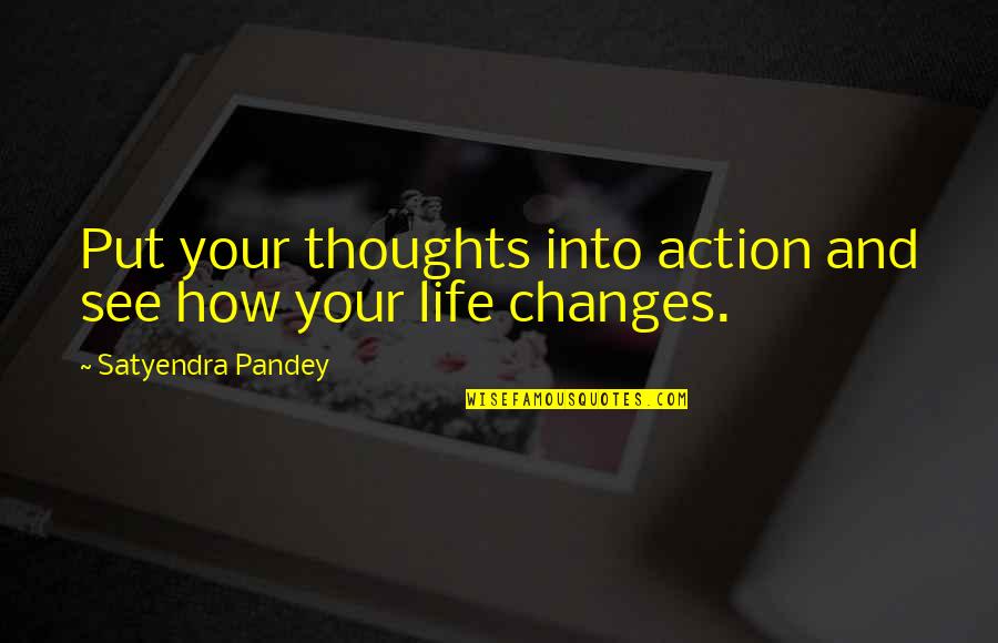 Cataclysmically Quotes By Satyendra Pandey: Put your thoughts into action and see how