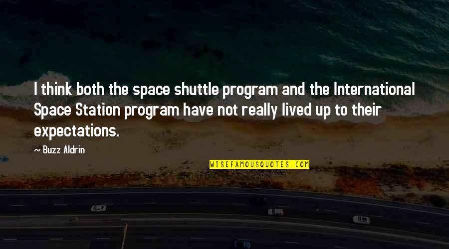 Catacombs Movie Quotes By Buzz Aldrin: I think both the space shuttle program and