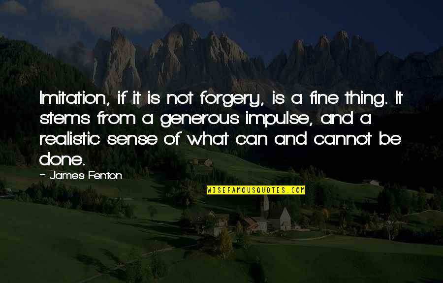 Catacombs Movie Quotes By James Fenton: Imitation, if it is not forgery, is a