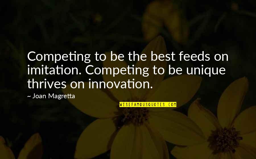 Cataldi Ca Quotes By Joan Magretta: Competing to be the best feeds on imitation. Cataldi Ca Quotes By Joan Magretta: Competing to be the best feeds on imitation.