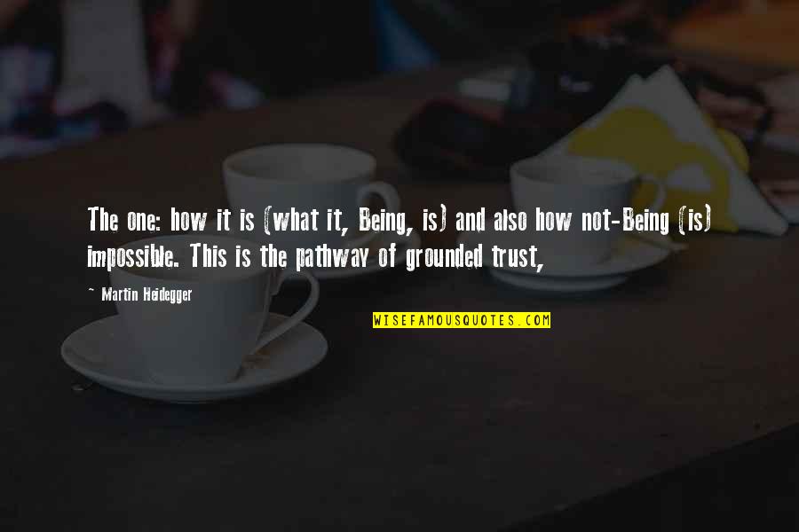 Cataleptic Quotes By Martin Heidegger: The one: how it is (what it, Being, Cataleptic Quotes By Martin Heidegger: The one: how it is (what it, Being,