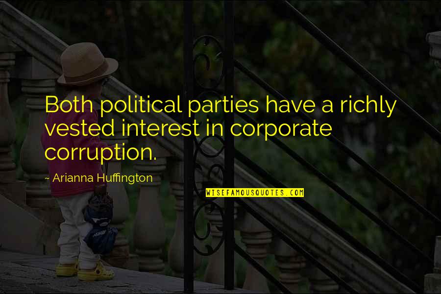 Catalexis Quotes By Arianna Huffington: Both political parties have a richly vested interest