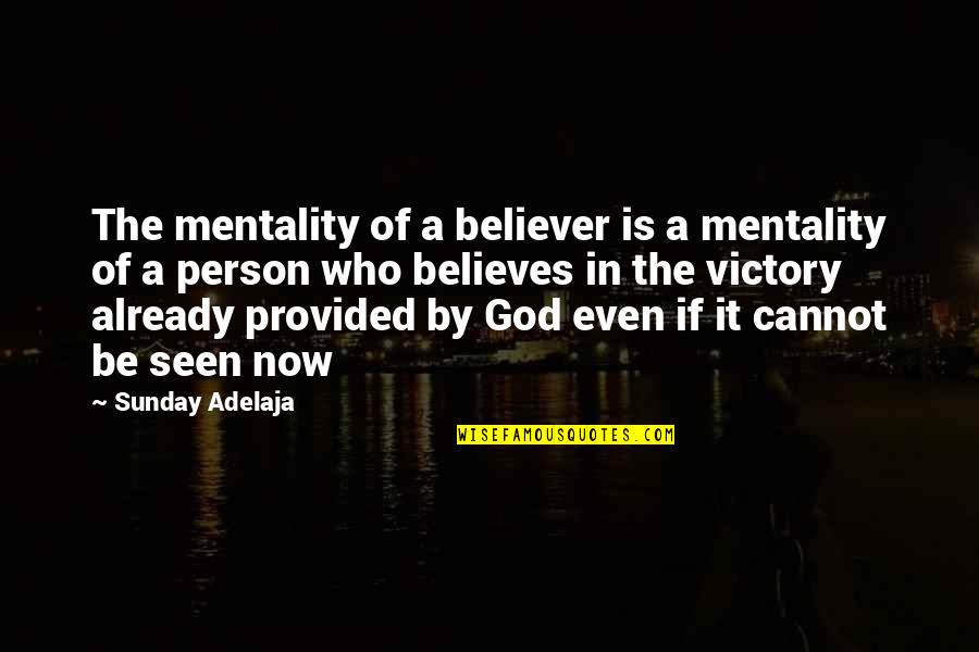 Catalfano Interiors Quotes By Sunday Adelaja: The mentality of a believer is a mentality