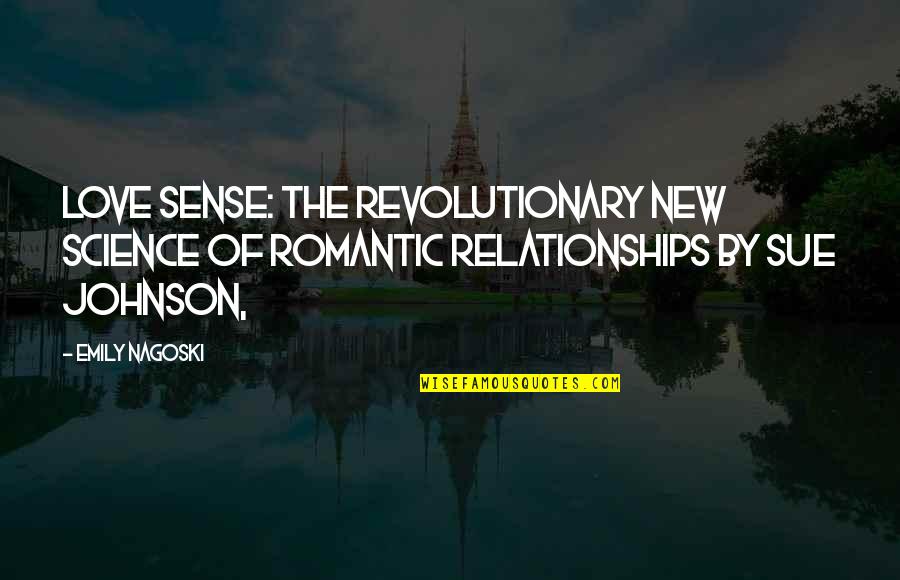 Catalizador De Autos Quotes By Emily Nagoski: Love Sense: The Revolutionary New Science of Romantic