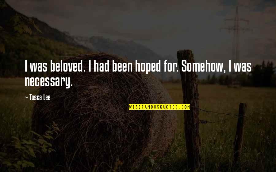 Catalyst Athletic Quotes By Tosca Lee: I was beloved. I had been hoped for.