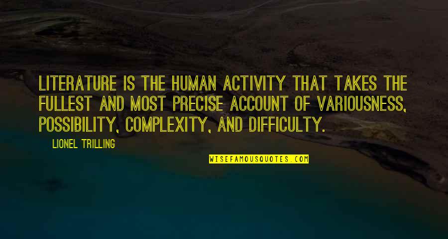 Catapult Quotes By Lionel Trilling: Literature is the human activity that takes the