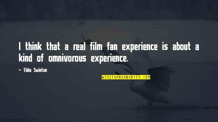 Cataract Quotes By Tilda Swinton: I think that a real film fan experience