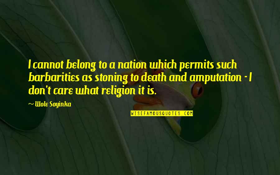 Catarg Corabie Quotes By Wole Soyinka: I cannot belong to a nation which permits Catarg Corabie Quotes By Wole Soyinka: I cannot belong to a nation which permits
