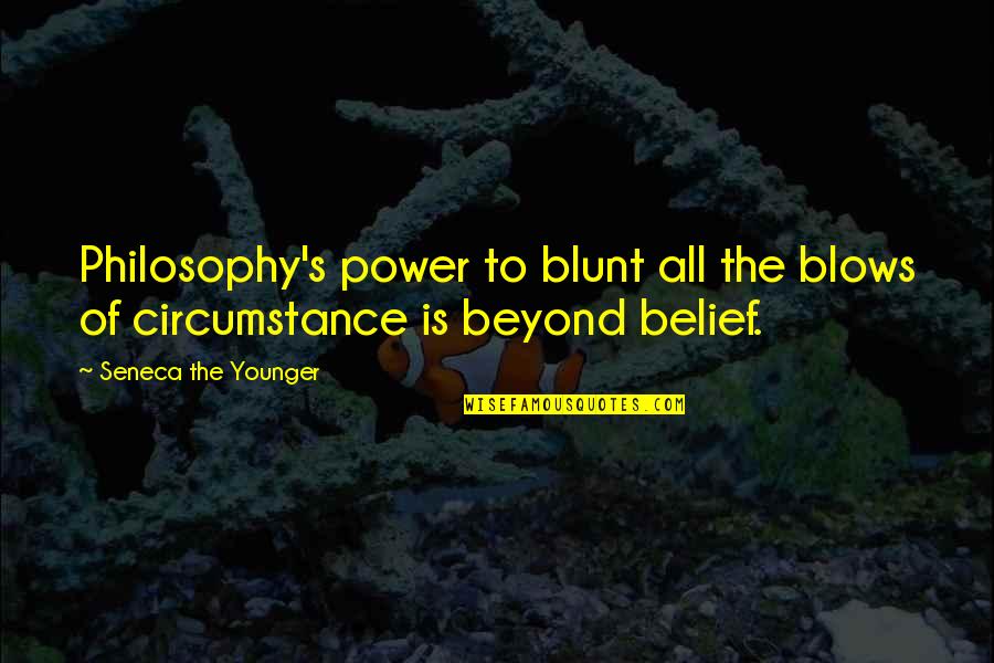 Catastasis Quotes By Seneca The Younger: Philosophy's power to blunt all the blows of Catastasis Quotes By Seneca The Younger: Philosophy's power to blunt all the blows of