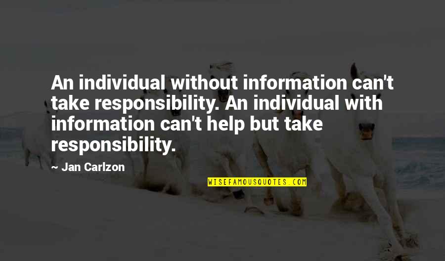 Catavento Quotes By Jan Carlzon: An individual without information can't take responsibility. An Catavento Quotes By Jan Carlzon: An individual without information can't take responsibility. An