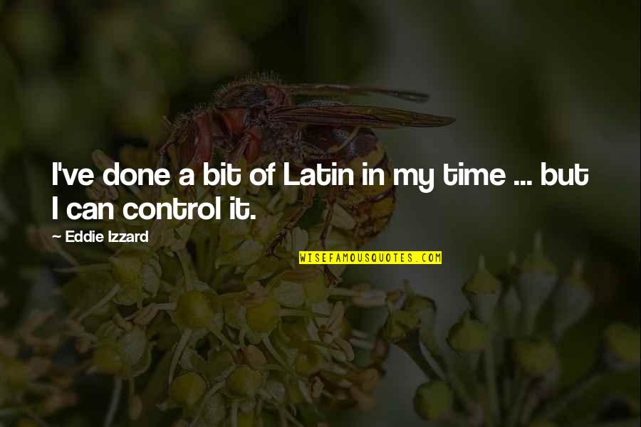 Catbert Democrats Quotes By Eddie Izzard: I've done a bit of Latin in my