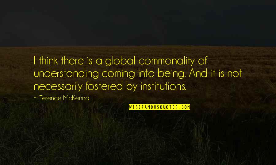 Catbird Seat James Thurber Quotes By Terence McKenna: I think there is a global commonality of