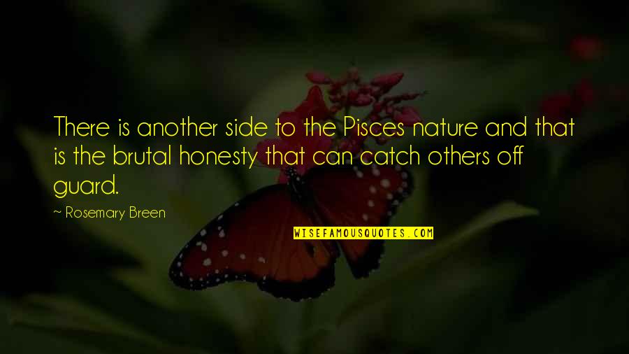 Catch If You Can Quotes By Rosemary Breen: There is another side to the Pisces nature