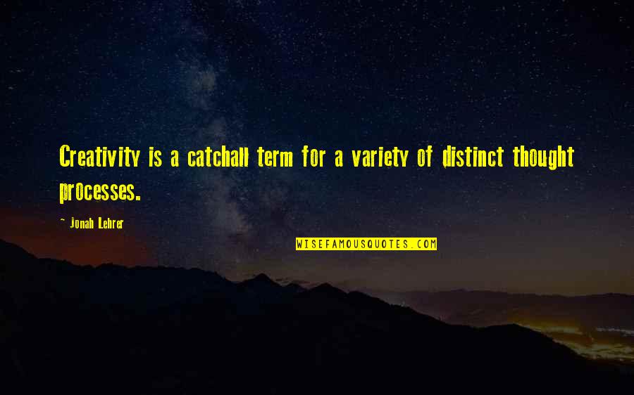 Catchall Quotes By Jonah Lehrer: Creativity is a catchall term for a variety