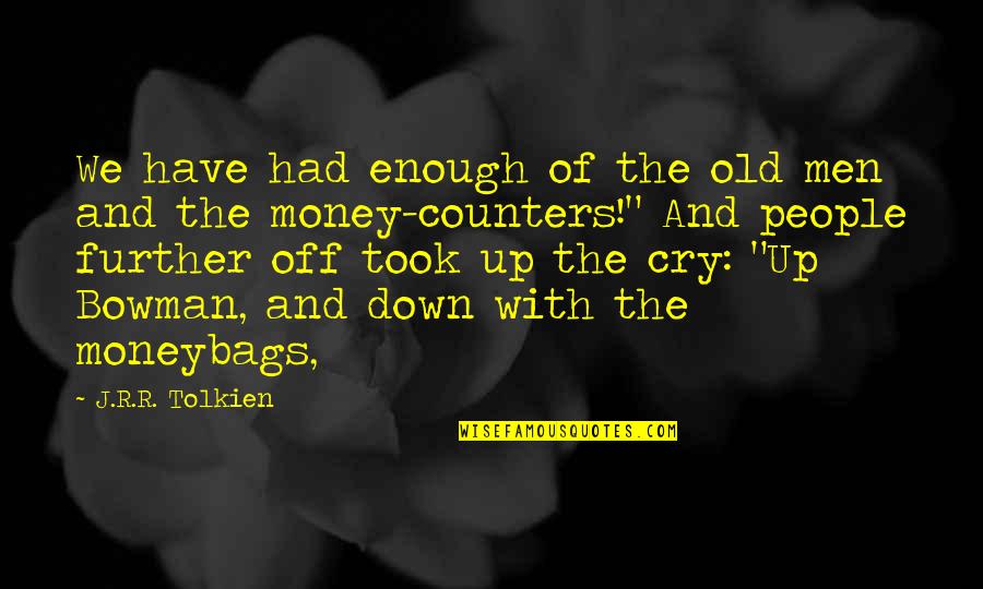 Catcher In The Rye Antolini Quotes By J.R.R. Tolkien: We have had enough of the old men Catcher In The Rye Antolini Quotes By J.R.R. Tolkien: We have had enough of the old men