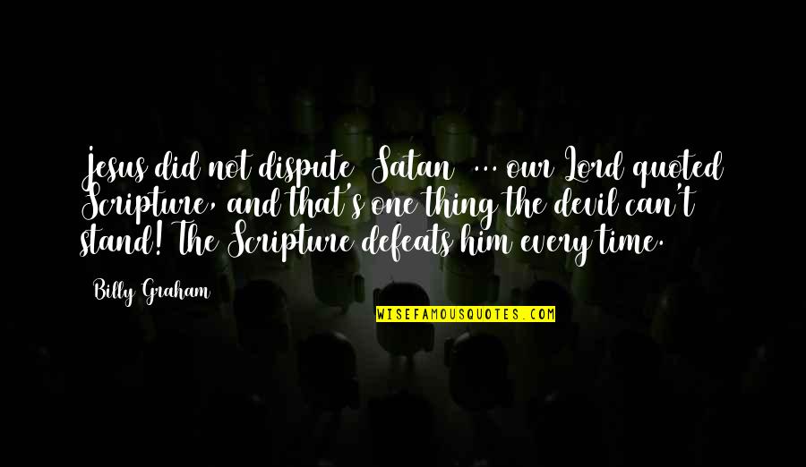 Catcher In The Rye Chapter 1 Important Quotes By Billy Graham: Jesus did not dispute [Satan] ... our Lord