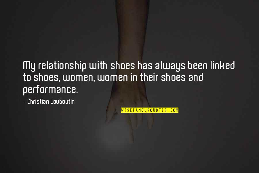 Catcher In The Rye Individual Vs Society Quotes By Christian Louboutin: My relationship with shoes has always been linked