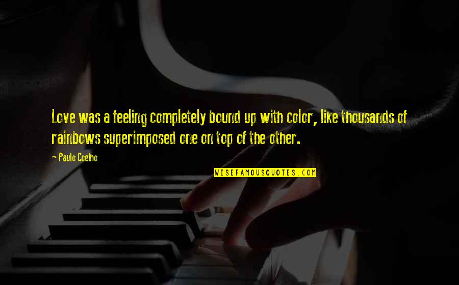 Catcher In The Rye Individual Vs Society Quotes By Paulo Coelho: Love was a feeling completely bound up with